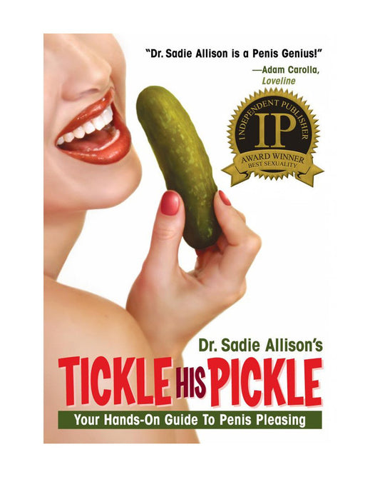 Tickle His Pickle Your Hands on Guide to Penis Pleasing Instructional Book